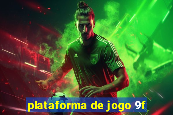plataforma de jogo 9f